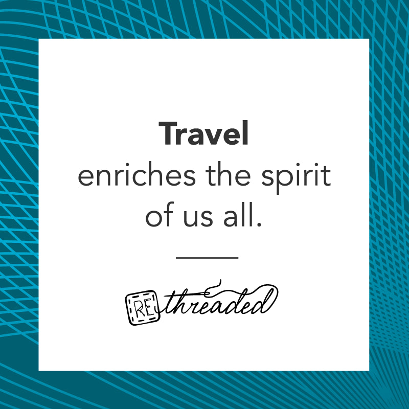 Travel With Impact And Take Rethreaded With You
